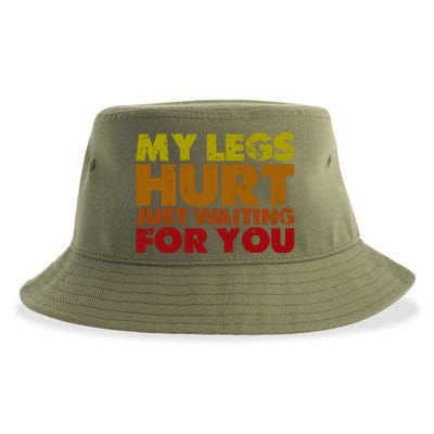 My Legs Hurt Just Waiting For You Gift Sustainable Bucket Hat