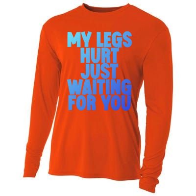 My Legs Hurt Just Waiting For You Gift Cooling Performance Long Sleeve Crew