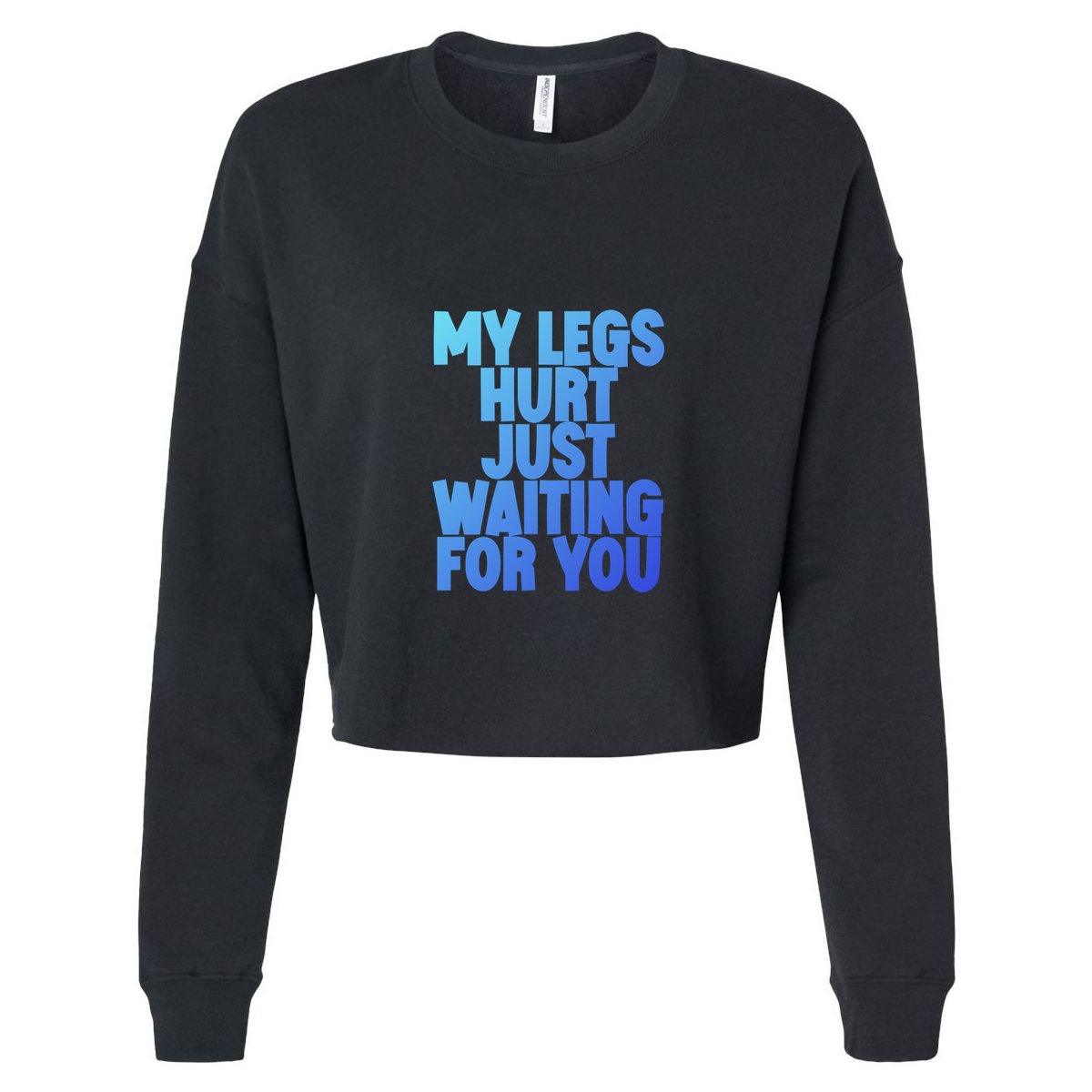 My Legs Hurt Just Waiting For You Gift Cool Comfort Performance Bucket Hat