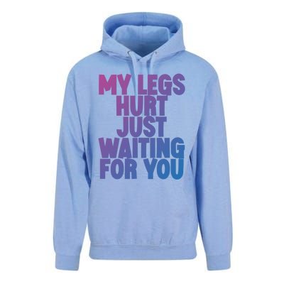 My Legs Hurt Just Waiting For You Gift Unisex Surf Hoodie