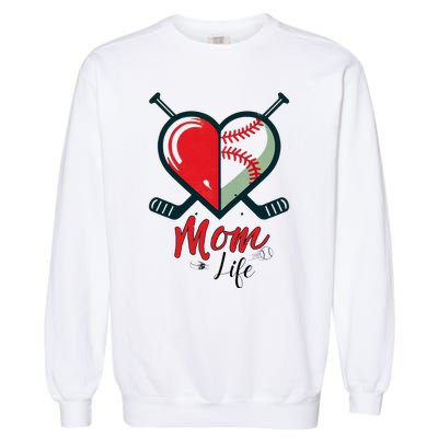 Mom Life Heart Funny Baseball Hockey Mom Mothers Day Garment-Dyed Sweatshirt