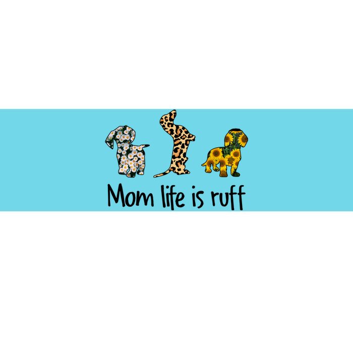 Mom Life Is Ruff Dachshund Leopard Sunflower Mother's Day Great Gift Bumper Sticker