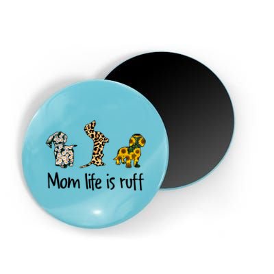 Mom Life Is Ruff Dachshund Leopard Sunflower Mother's Day Great Gift Magnet