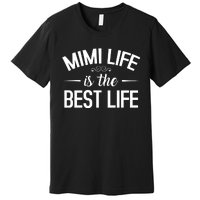 Mimi Life Is The Best Life T Funny Premium T-Shirt