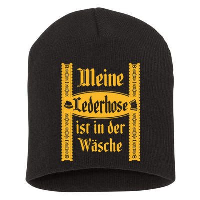 My Lederhosen Is In The Wash Short Acrylic Beanie