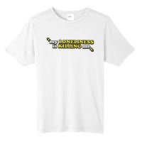 My Loneliness Is Killing Me Tall Fusion ChromaSoft Performance T-Shirt