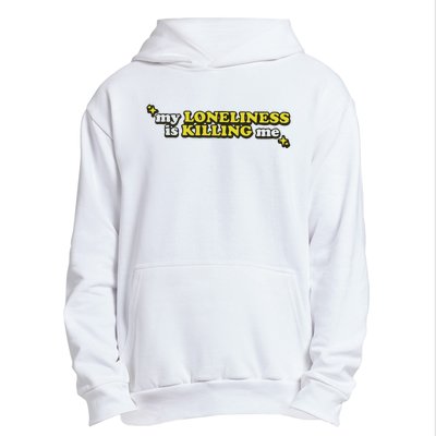 My Loneliness Is Killing Me Urban Pullover Hoodie