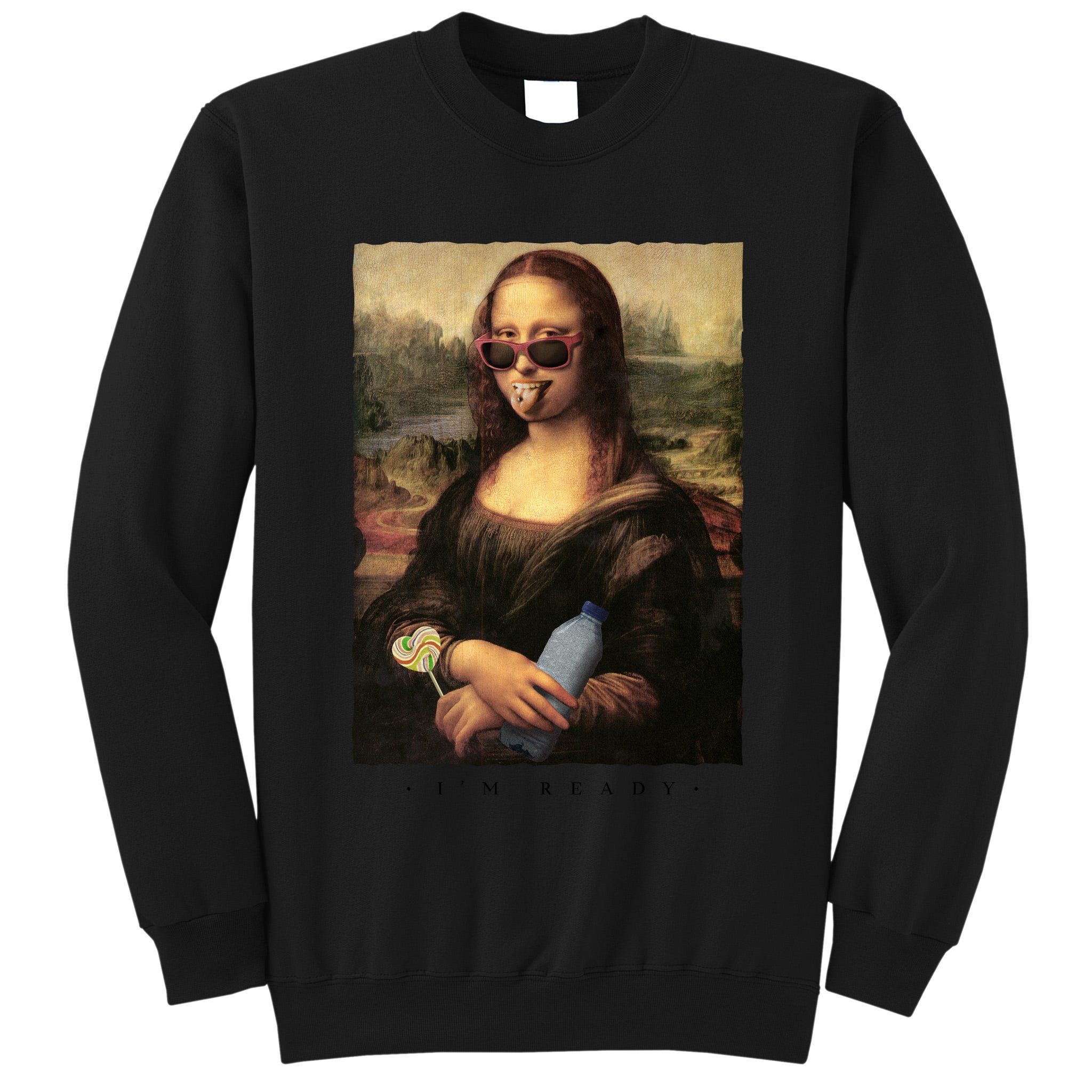 Mona Lisa I'm Ready Funny Party Tall Sweatshirt