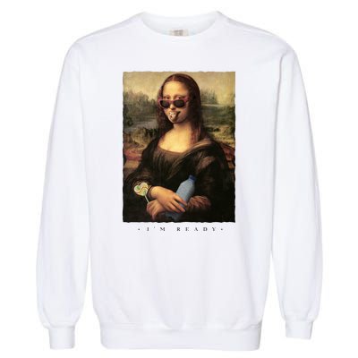 Mona Lisa I'm Ready Funny Party Garment-Dyed Sweatshirt