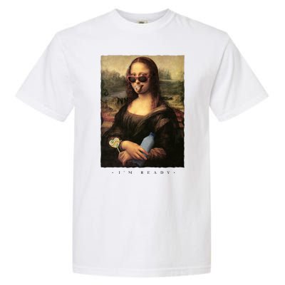 Mona Lisa I'm Ready Funny Party Garment-Dyed Heavyweight T-Shirt