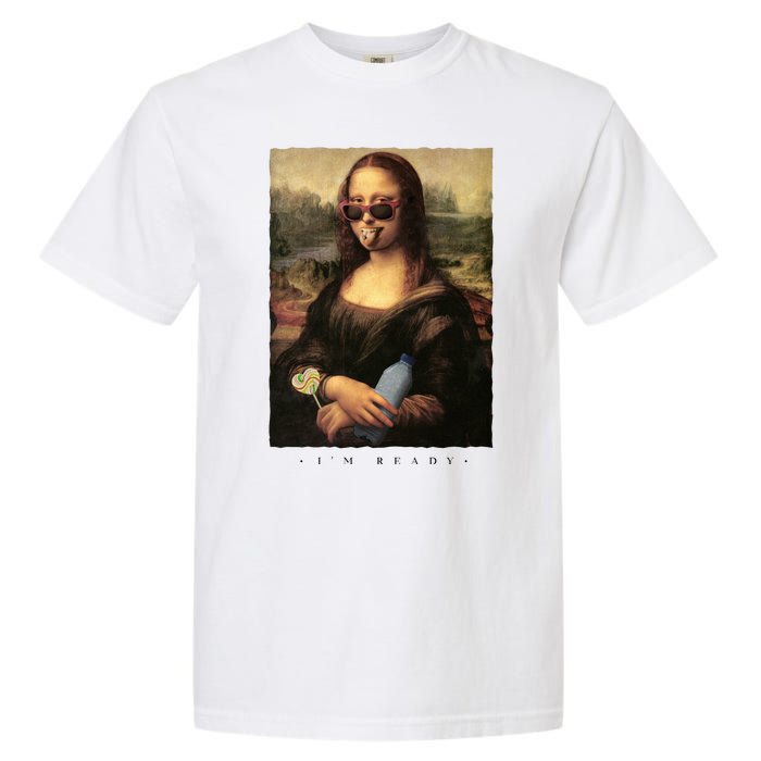 Mona Lisa I'm Ready Funny Party Garment-Dyed Heavyweight T-Shirt