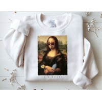 Mona Lisa I'm Ready Funny Party Sweatshirt