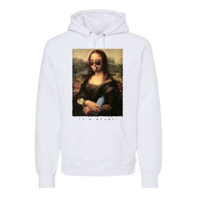 Mona Lisa I'm Ready Funny Party Premium Hoodie