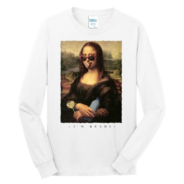 Mona Lisa I'm Ready Funny Party Tall Long Sleeve T-Shirt