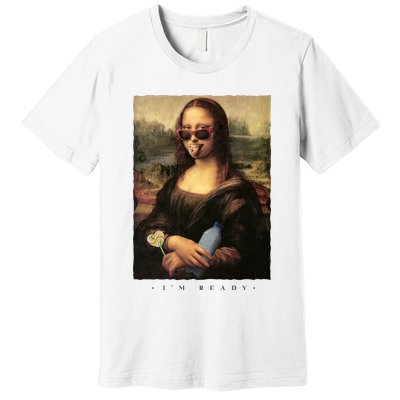 Mona Lisa I'm Ready Funny Party Premium T-Shirt