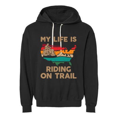 My Life Is Riding On Trail Quad ATV Squad USA Flag 4 Wheeler Garment-Dyed Fleece Hoodie