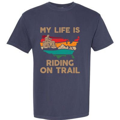 My Life Is Riding On Trail Quad ATV Squad USA Flag 4 Wheeler Garment-Dyed Heavyweight T-Shirt