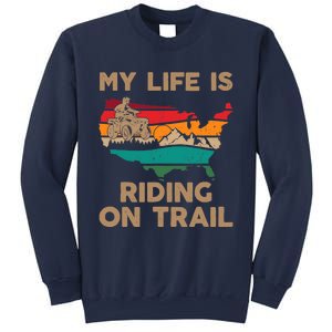 My Life Is Riding On Trail Quad ATV Squad USA Flag 4 Wheeler Sweatshirt