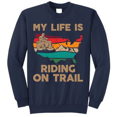 My Life Is Riding On Trail Quad ATV Squad USA Flag 4 Wheeler Sweatshirt