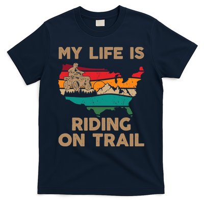 My Life Is Riding On Trail Quad ATV Squad USA Flag 4 Wheeler T-Shirt