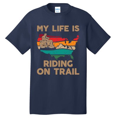 My Life Is Riding On Trail Quad ATV Squad USA Flag 4 Wheeler Tall T-Shirt