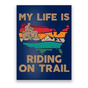 My Life Is Riding On Trail Quad ATV Squad USA Flag 4 Wheeler Poster