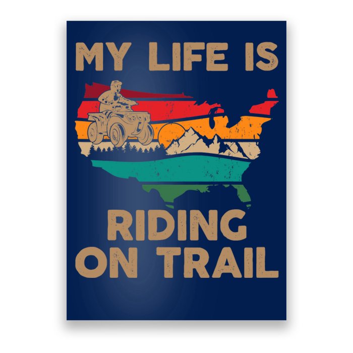 My Life Is Riding On Trail Quad ATV Squad USA Flag 4 Wheeler Poster