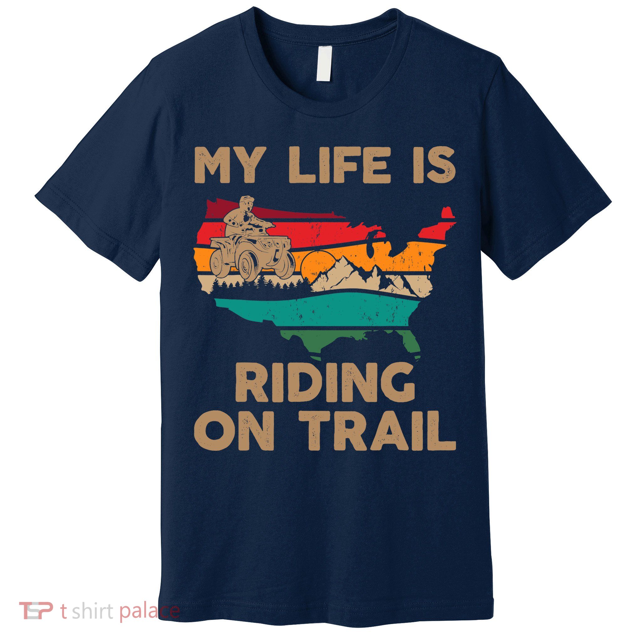 My Life Is Riding On Trail Quad ATV Squad USA Flag 4 Wheeler Premium T-Shirt