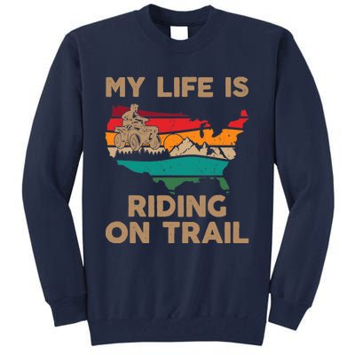 My Life Is Riding On Trail Quad ATV Squad USA Flag 4 Wheeler Tall Sweatshirt