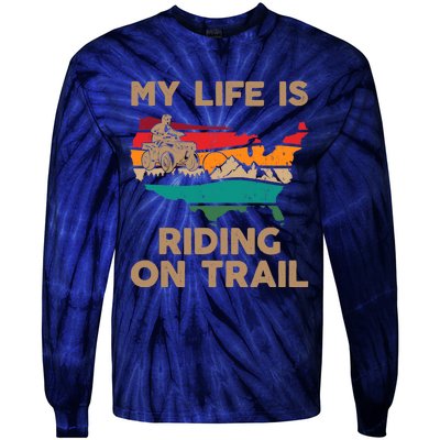 My Life Is Riding On Trail Quad ATV Squad USA Flag 4 Wheeler Tie-Dye Long Sleeve Shirt