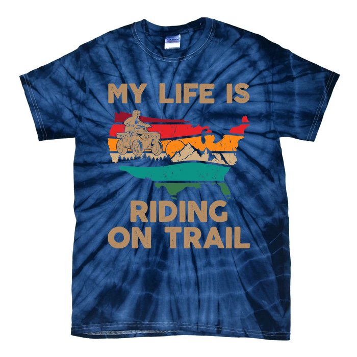 My Life Is Riding On Trail Quad ATV Squad USA Flag 4 Wheeler Tie-Dye T-Shirt