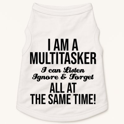Multitasker Listen Ignore And Forget Funny Quote Doggie Tank