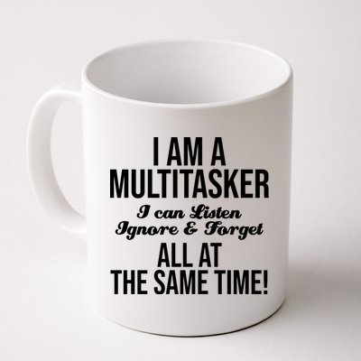 Multitasker Listen Ignore And Forget Funny Quote Mug