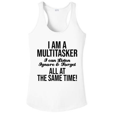 Multitasker Listen Ignore And Forget Funny Quote Ladies PosiCharge Competitor Racerback Tank
