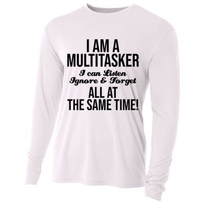 Multitasker Listen Ignore And Forget Funny Quote Cooling Performance Long Sleeve Crew
