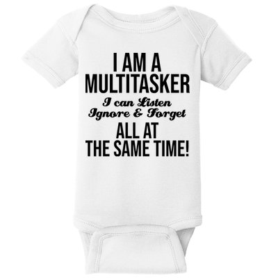 Multitasker Listen Ignore And Forget Funny Quote Baby Bodysuit