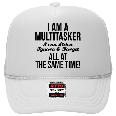 Multitasker Listen Ignore And Forget Funny Quote Trucker Hat