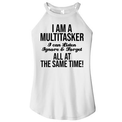 Multitasker Listen Ignore And Forget Funny Quote Women's Perfect Tri Rocker Tank