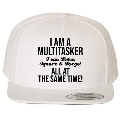 Multitasker Listen Ignore And Forget Funny Quote Wool Snapback Cap