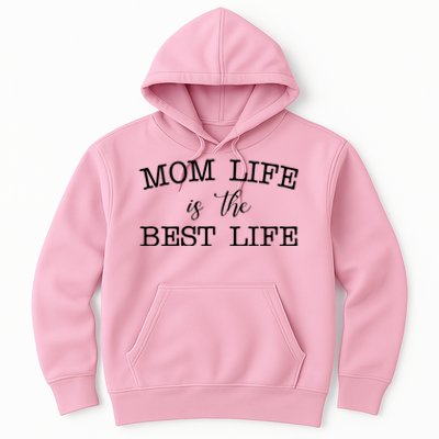 Mom Life Is The Best Life Cute Gift Hoodie