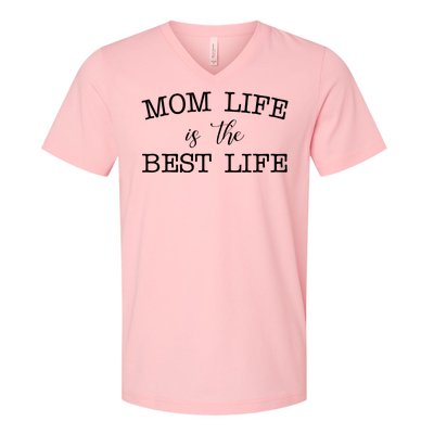 Mom Life Is The Best Life Cute Gift V-Neck T-Shirt