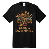 My Life Is Going Downhill Snowboard Gift Winter Snowboarding Tall T-Shirt