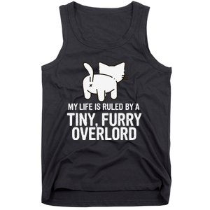 My Life Is Ruled By A Tiny Furry Overlord Funny Cat Lover Tank Top