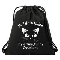 My Life Is Ruled By A Tiny Furry Overlord Funny Cat Tee Gift Drawstring Bag
