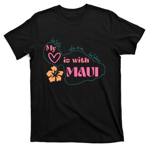 My Love Is With Maui T-Shirt