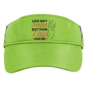 Manicurist Life Isnt Perfect But Your Nails Can Be Cute Gift Adult Drive Performance Visor