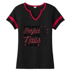 Manicurist Life Isnt Perfect But Your Nails Can Be Cute Gift Ladies Halftime Notch Neck Tee