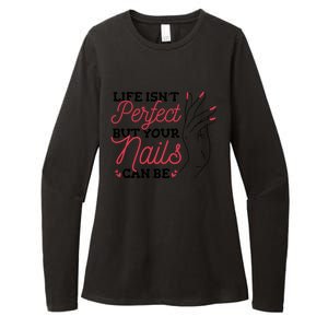 Manicurist Life Isnt Perfect But Your Nails Can Be Cute Gift Womens CVC Long Sleeve Shirt