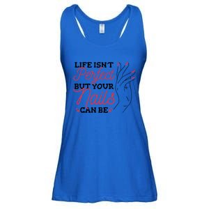 Manicurist Life Isnt Perfect But Your Nails Can Be Cute Gift Ladies Essential Flowy Tank