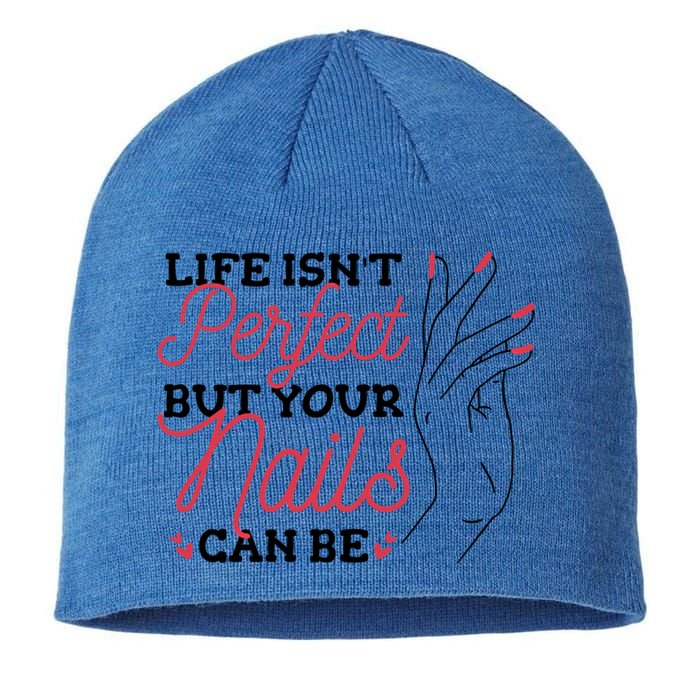 Manicurist Life Isnt Perfect But Your Nails Can Be Cute Gift Sustainable Beanie